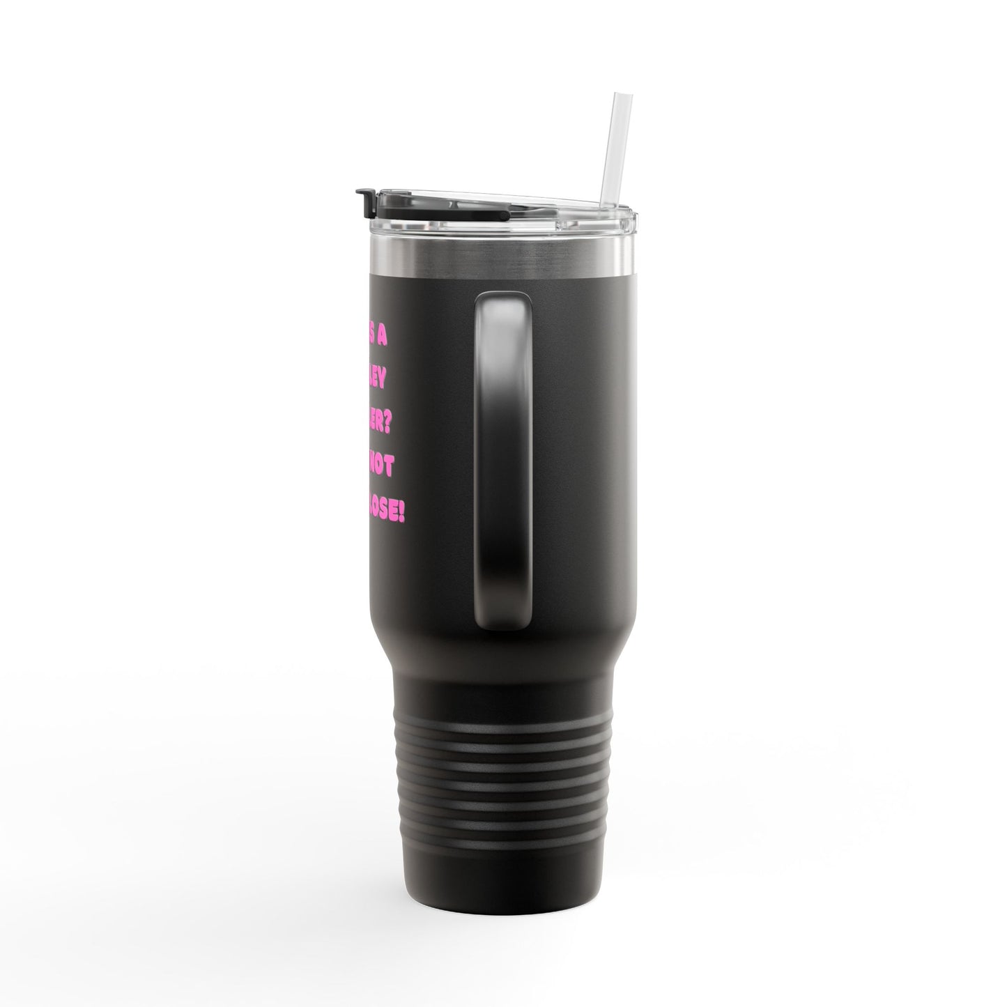 "NOT a Stanley" Insulated Travel Mug, 40oz