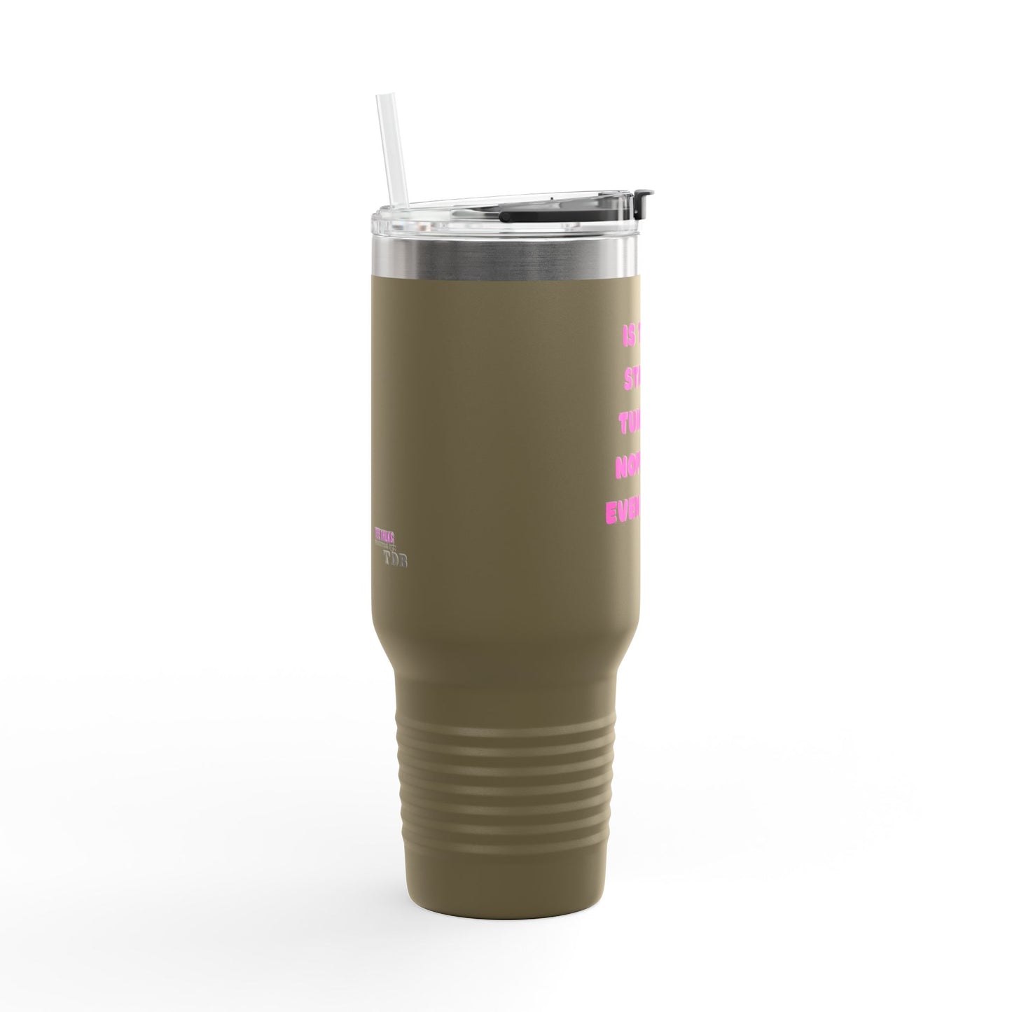 "NOT a Stanley" Insulated Travel Mug, 40oz