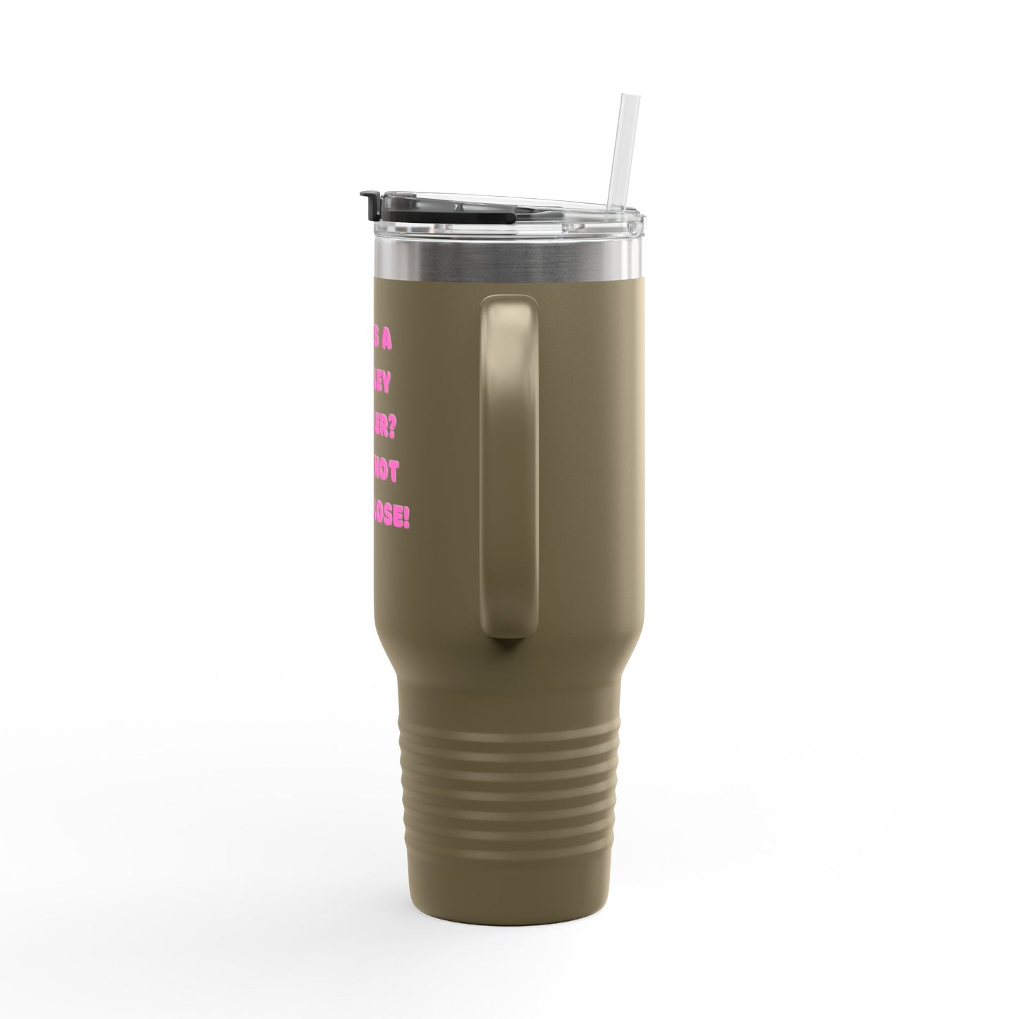 "NOT a Stanley" Insulated Travel Mug, 40oz