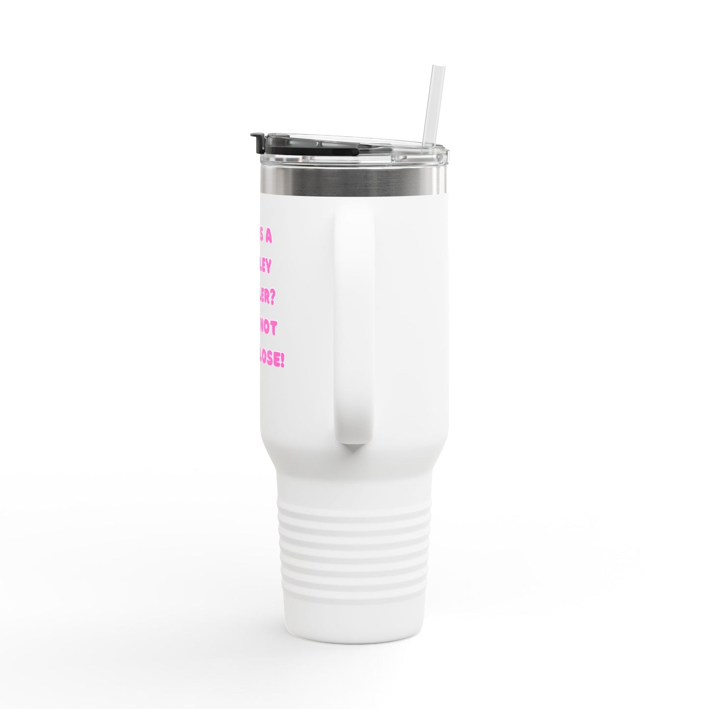 "NOT a Stanley" Insulated Travel Mug, 40oz